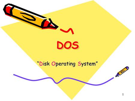 “Disk Operating System”