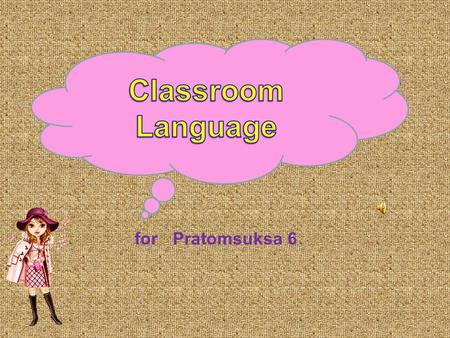 Classroom Language for Pratomsuksa 6.