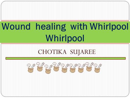 Wound healing with Whirlpool Whirlpool