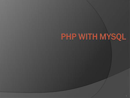 PHP with MySQL.