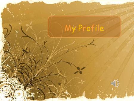 My ProfileMy Profile “ การ์ตูน ” นางสาวศุภรดา สภาพันธ์