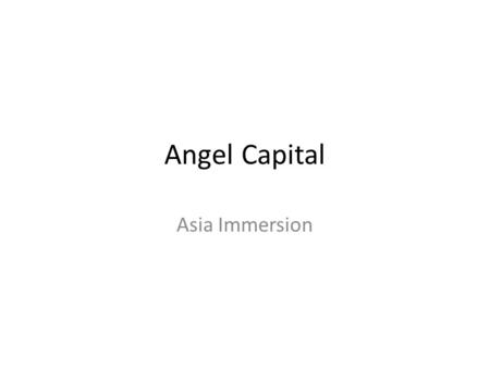 Angel Capital Asia Immersion. AI Production HouseSale and Marketing Customer Assumption Holding Company 1,000 BTSs Edutain on Tablet Business Development.