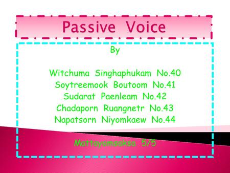 Passive Voice By Witchuma Singhaphukam No.40 Soytreemook Boutoom No.41