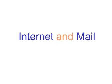 Internet and Mail. Internet = Inter + Network Network of Networks.