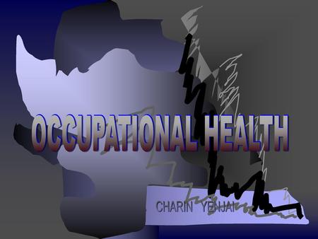 OCCUPATIONAL HEALTH CHARIN YENJAI.