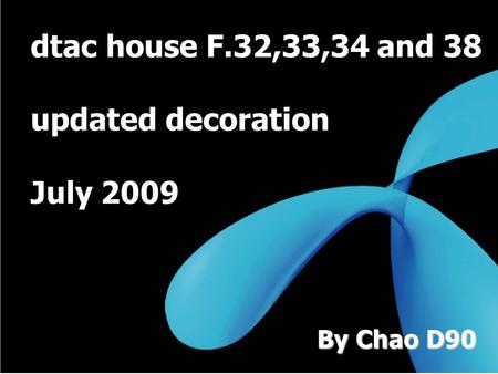 dtac house F.32,33,34 and 38 updated decoration July 2009