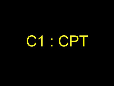 C1 : CPT.