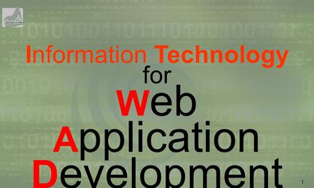 1 Information Technology for W eb A pplication D evelopment.