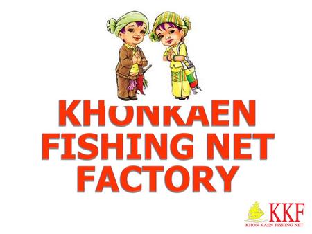 KHONKAEN FISHING NET FACTORY