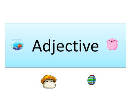 Adjective.