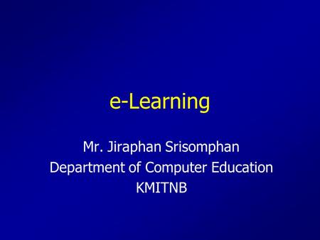 Mr. Jiraphan Srisomphan Department of Computer Education KMITNB