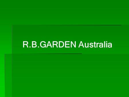 R.B.GARDEN Australia.