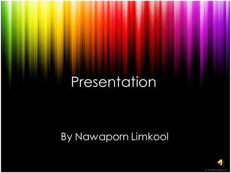 Presentation By Nawaporn Limkool.