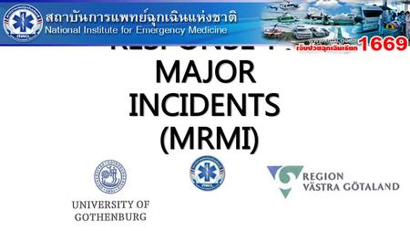 MEDICAL RESPONSE TO MAJOR INCIDENTS (MRMI)