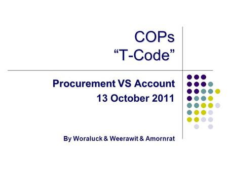 COPs “T-Code” Procurement VS Account 13 October 2011