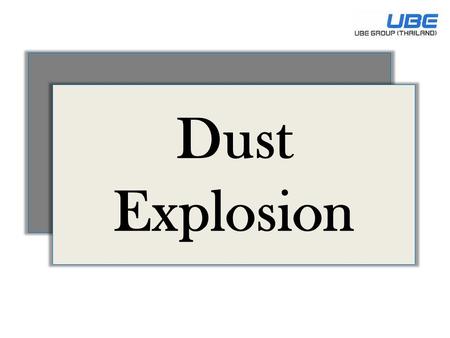 Dust Explosion.