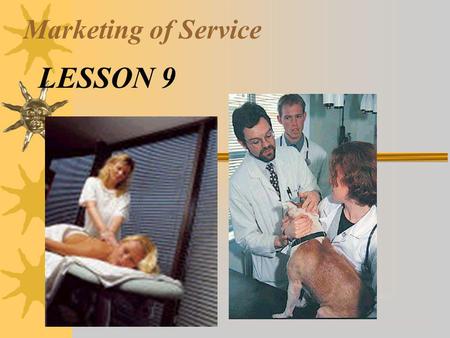 Marketing of Service LESSON 9. Nature of services  Services are intangible tasks that satisfy consumer and business user needs.