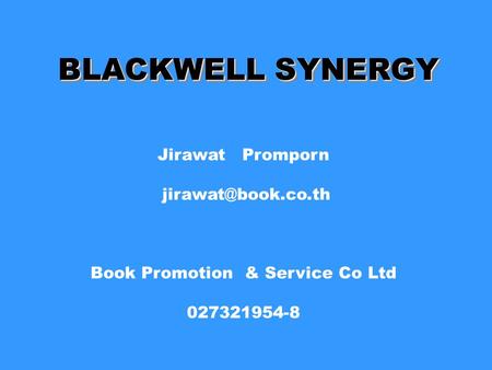 BLACKWELL SYNERGY Jirawat Promporn Book Promotion & Service Co Ltd 027321954-8.