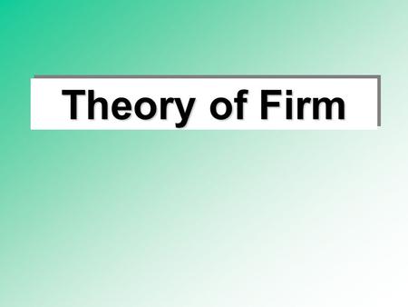Theory of Firm.