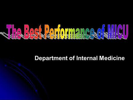 Department of Internal Medicine. Medical Intensive Care Unit (MICU) MICU 68% CCU 32%