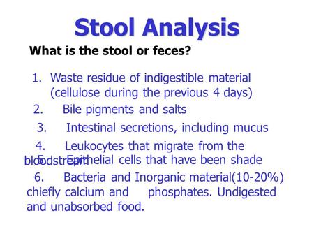 Stool Analysis What is the stool or feces?