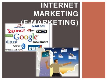 Internet Marketing (e-Marketing)