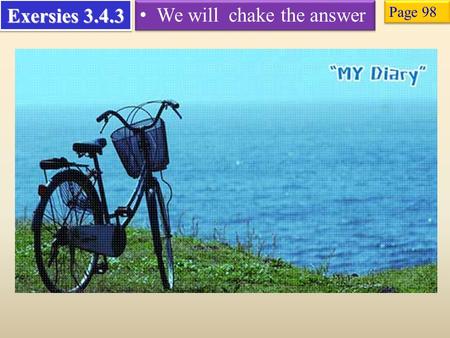 We will chake the answer Exersies 3.4.3