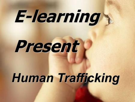 E-learning Present Human Trafficking.