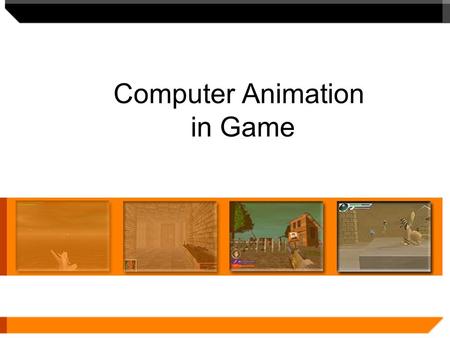 Computer Animation in Game