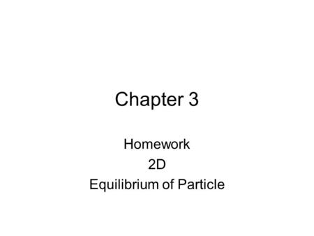 Homework 2D Equilibrium of Particle