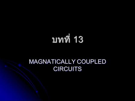 MAGNATICALLY COUPLED CIRCUITS