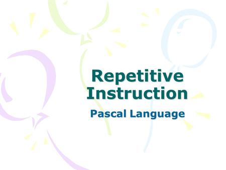 Repetitive Instruction