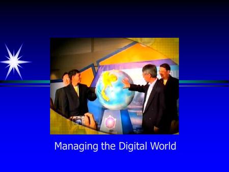 Managing the Digital World