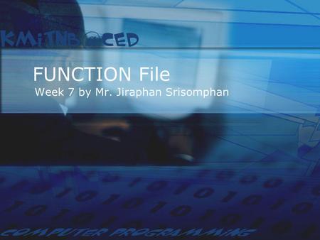 FUNCTION File Week 7 by Mr. Jiraphan Srisomphan. 2 แสดงชื่อไฟล์ในไดเรกทรอรี่ด้วย Dir() >Handle-> เก็บค่าเลขรหัสของได เรกทรอรี่ที่สร้างขึ้น >Path-> เก็บรายชื่อพาธของไดเรก.