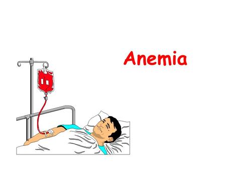 Anemia.