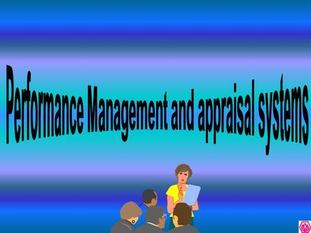 Performance Management and appraisal systems