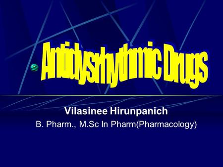 Vilasinee Hirunpanich B. Pharm., M.Sc In Pharm(Pharmacology)
