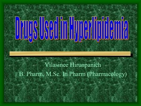 Vilasinee Hirunpanich B. Pharm, M.Sc. In Pharm (Pharmacology)