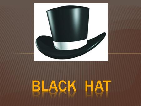 Black Hat.