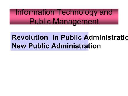Information Technology and Public Management