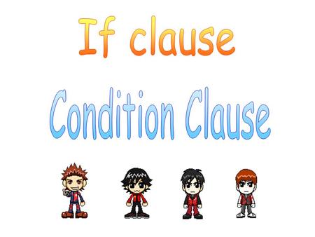 If clause Condition Clause.