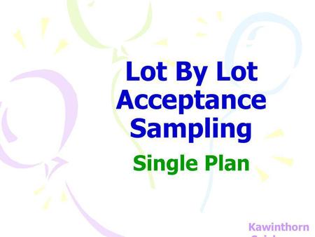 Lot By Lot Acceptance Sampling