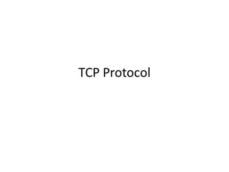 TCP Protocol.