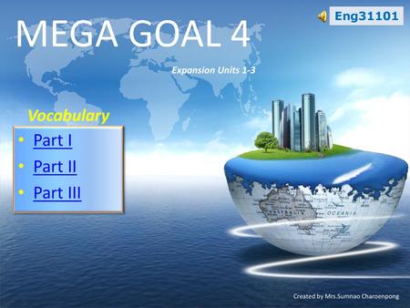 MEGA GOAL 4 Part I Part II Part III Expansion Units 1-3