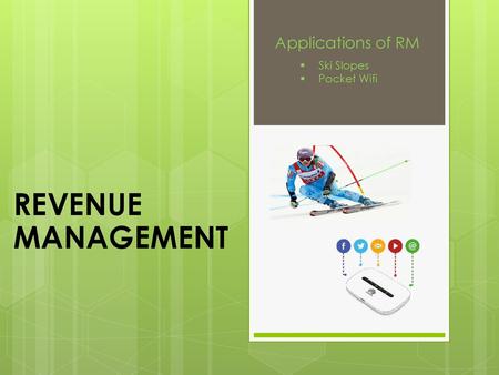 Applications of RM Ski Slopes Pocket Wifi REVENUE MANAGEMENT.