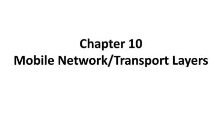 Mobile Network/Transport Layers