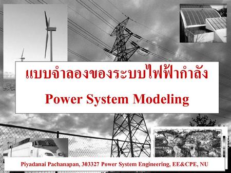 Piyadanai Pachanapan, Power System Engineering, EE&CPE, NU