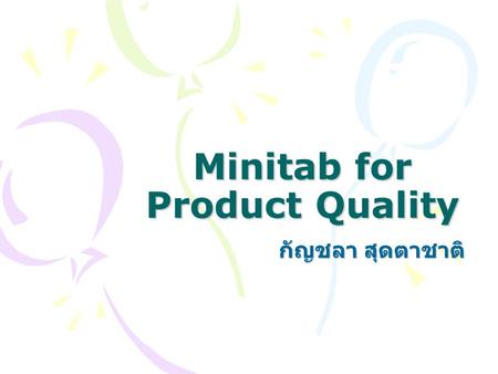 Minitab for Product Quality