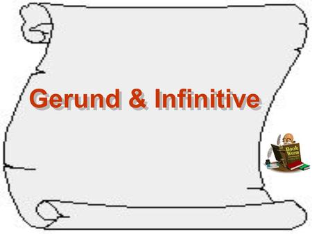 Gerund & Infinitive.