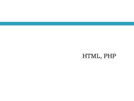 HTML, PHP.